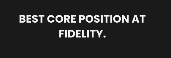 Which Fidelity Core Position is Best?