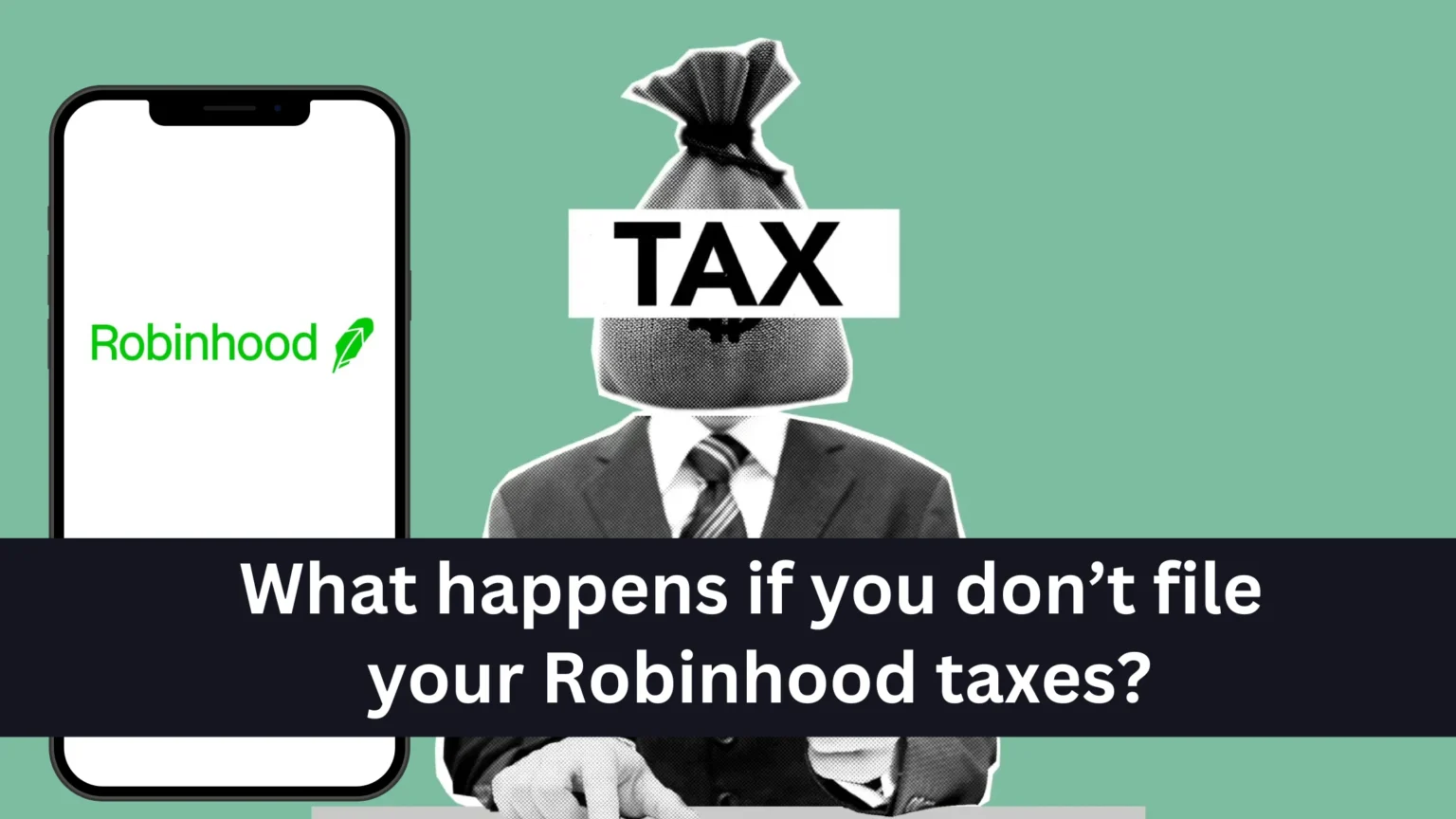 What-happens-if-you-don’t-file -your-Robinhood-taxes