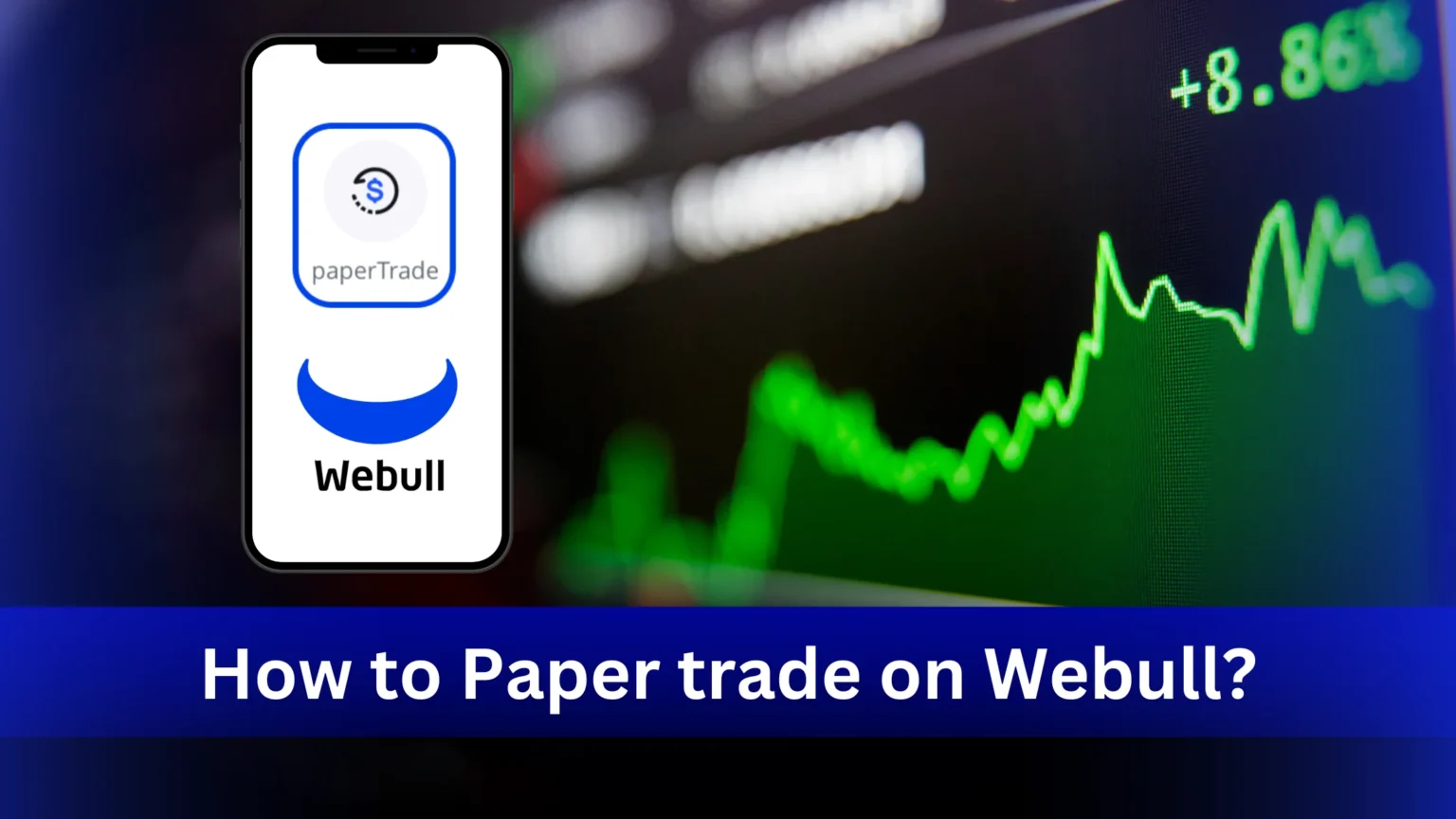 how-to-paper-trade-on-webull